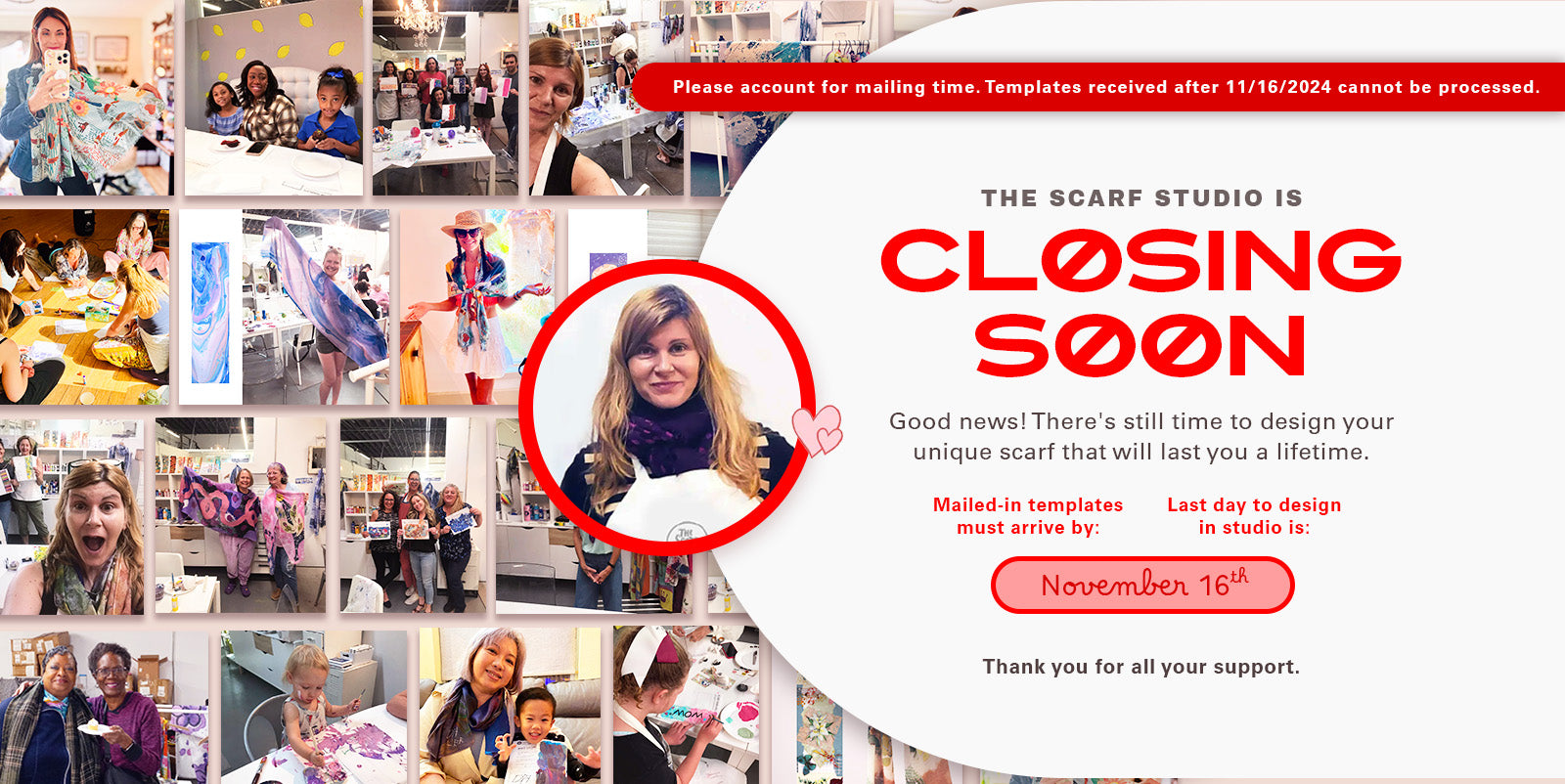 The Scarf Studio is closing soon. Last day to design in studio is November 16th 2024. Mailed in templates must arrive at the studio by November 16th 2024. Anything received after that date cannot be processed.